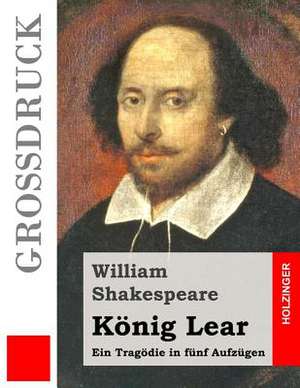 Konig Lear (Grossdruck) de William Shakespeare