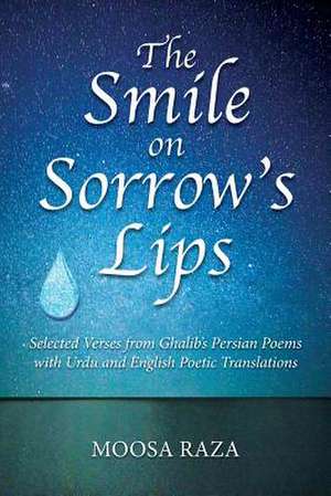 The Smile on Sorrow's Lips de Moosa Raza