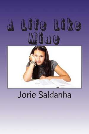 A Life Like Mine de Jorie Saldanha