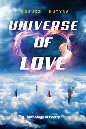 Universe of Love de Tadeusz Hutyra