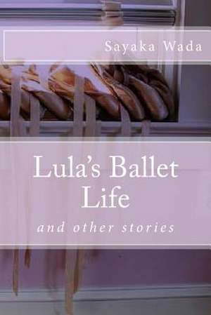 Lula's Ballet Life de Sayaka Wada