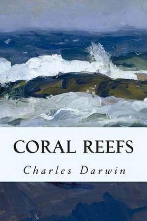 Coral Reefs de Charles Darwin