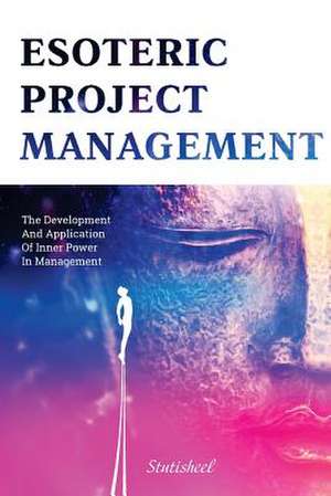 Esoteric Project Management de Stutisheel Lebedev