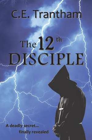 The 12th Disciple de C. E. Trantham