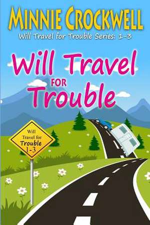 Will Travel for Trouble Series de Minnie Crockwell