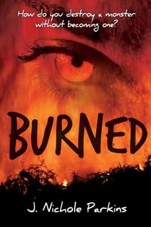 Burned de J. Nichole Parkins