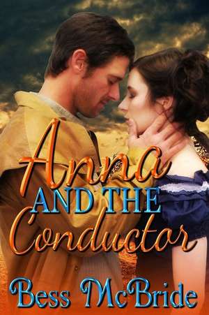 Anna and the Conductor de Bess McBride