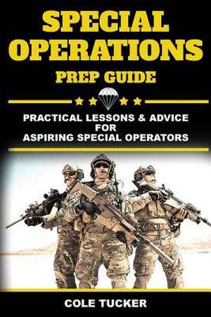 Special Operations Prep Guide de Tucker, Cole