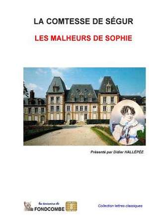 Les Malheurs de Sophie de Sophie Rostopchine Comtesse De Segur