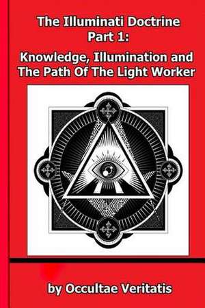 The Illuminati Doctrine - Part 1 de Occultae Veritatis