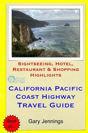 California Pacific Coast Highway Travel Guide de Gary Jennings