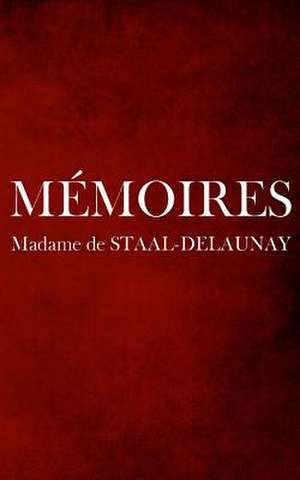 Memoires de Madame De Staal-Delaunay