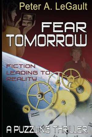 Fear Tomorrow de Peter A. Legault