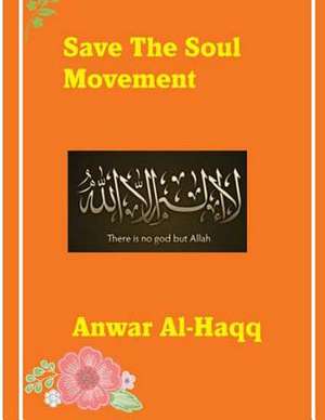 Save the Soul Movement de Anwar Al-Haqq