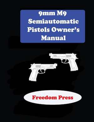 9mm M9 Semiautomatic Pistol Owner's Manual de Richard Hardwood