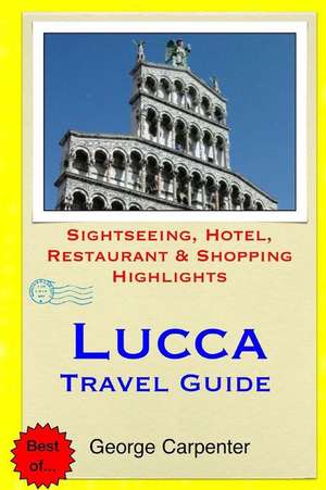 Lucca Travel Guide de George Carpenter