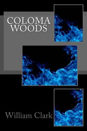 Coloma Woods de William Clark