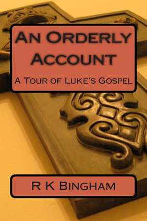 An Orderly Account de R. K. Bingham