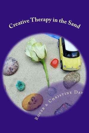 Creative Therapy in the Sand de MR Roger Day