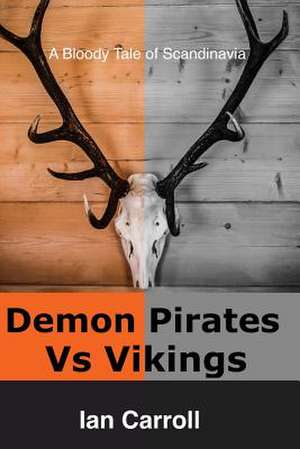 Demon Pirates Vs Vikings de MR Ian Carroll