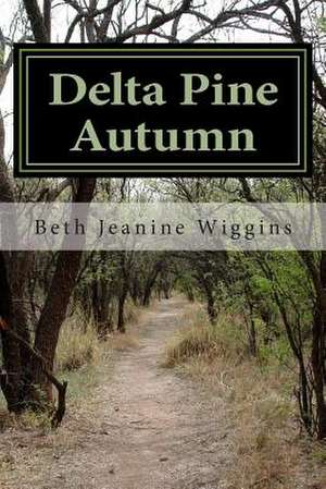 Delta Pine Autumn de Mrs Beth J. Wiggins