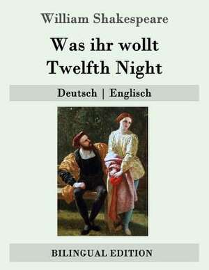 Was Ihr Wollt / Twelfth Night de William Shakespeare