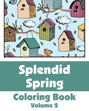 Splendid Spring Coloring Book (Volume 2) de H R Wallace Publishing