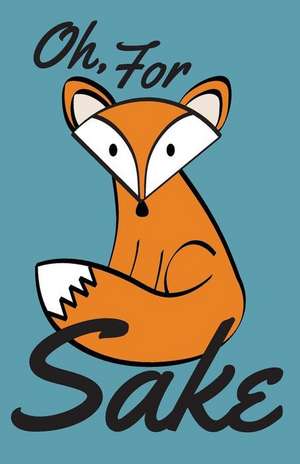 Oh, For Fox Sake Journal de H. R. Wallace Publishing