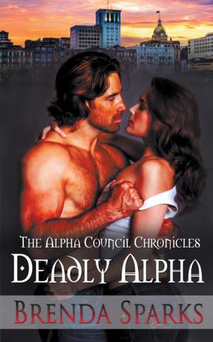 Deadly Alpha de Brenda Sparks