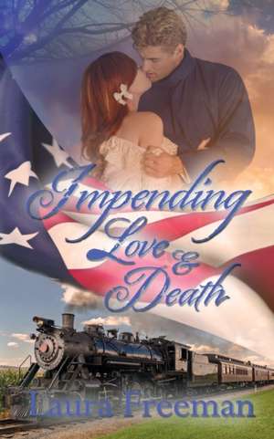 Impending Love and Death de Laura Freeman