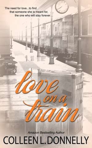 Love on a Train de Colleen L. Donnelly
