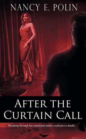 After the Curtain Call de Nancy E. Polin