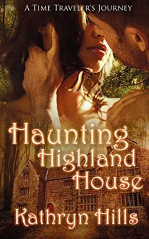 Haunting Highland House de Kathryn Hills