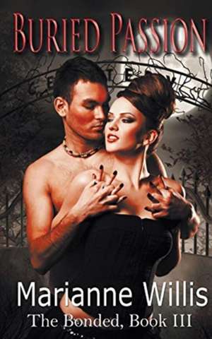 Buried Passion de Marianne Willis