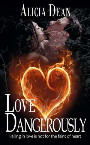 Love Dangerously de Alicia Dean