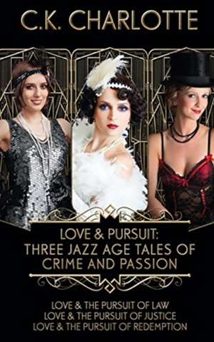 Love and Pursuit de C. K. Charlotte