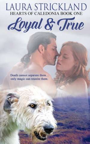 Loyal and True de Laura Strickland