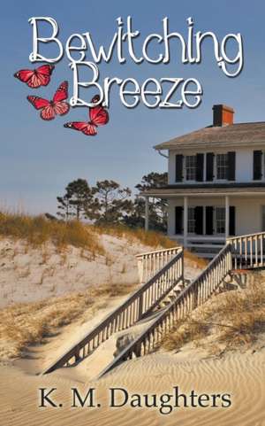 Bewitching Breeze de K. M. Daughters