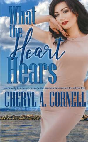 What the Heart Hears de Cheryl A. Cornell