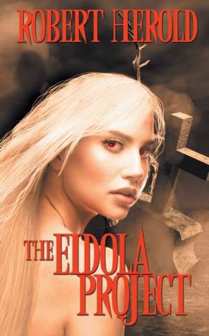 The Eidola Project de Robert Herold