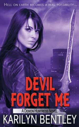 Devil Forget Me de Karilyn Bentley