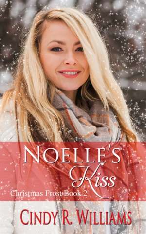 Noelle's Kiss de Cindy R. Williams