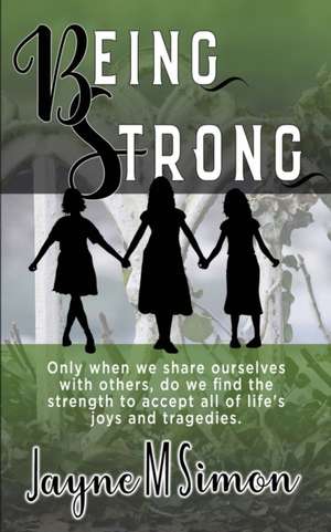 Being Strong de Jayne M Simon