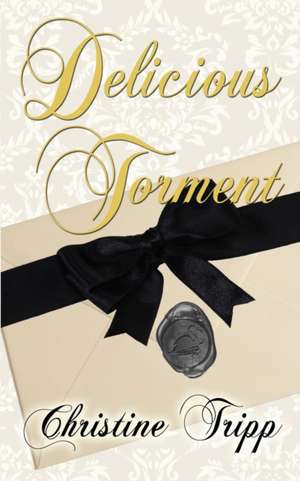 Delicious Torment de Christine Tripp