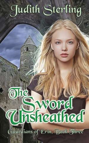 The Sword Unsheathed de Judith Sterling