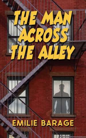 The Man Across the Alley de Emilie Barage