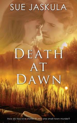 Death at Dawn de Sue Jaskula