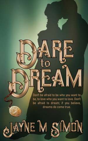 Dare to Dream de Jayne M Simon