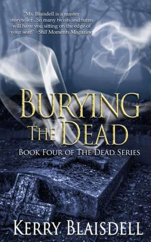 Burying the Dead de Kerry Blaisdell