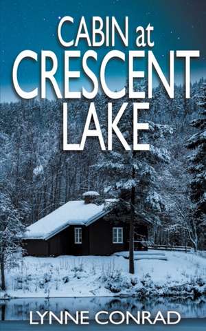 Cabin at Crescent Lake de Lynne Conrad